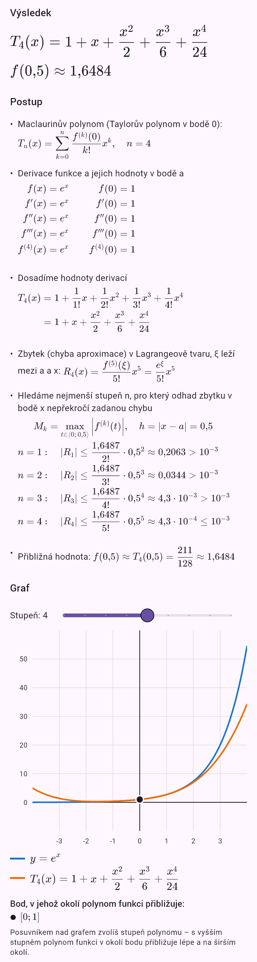 taylor(e^x, 0, chyba=0.001, x=0.5)