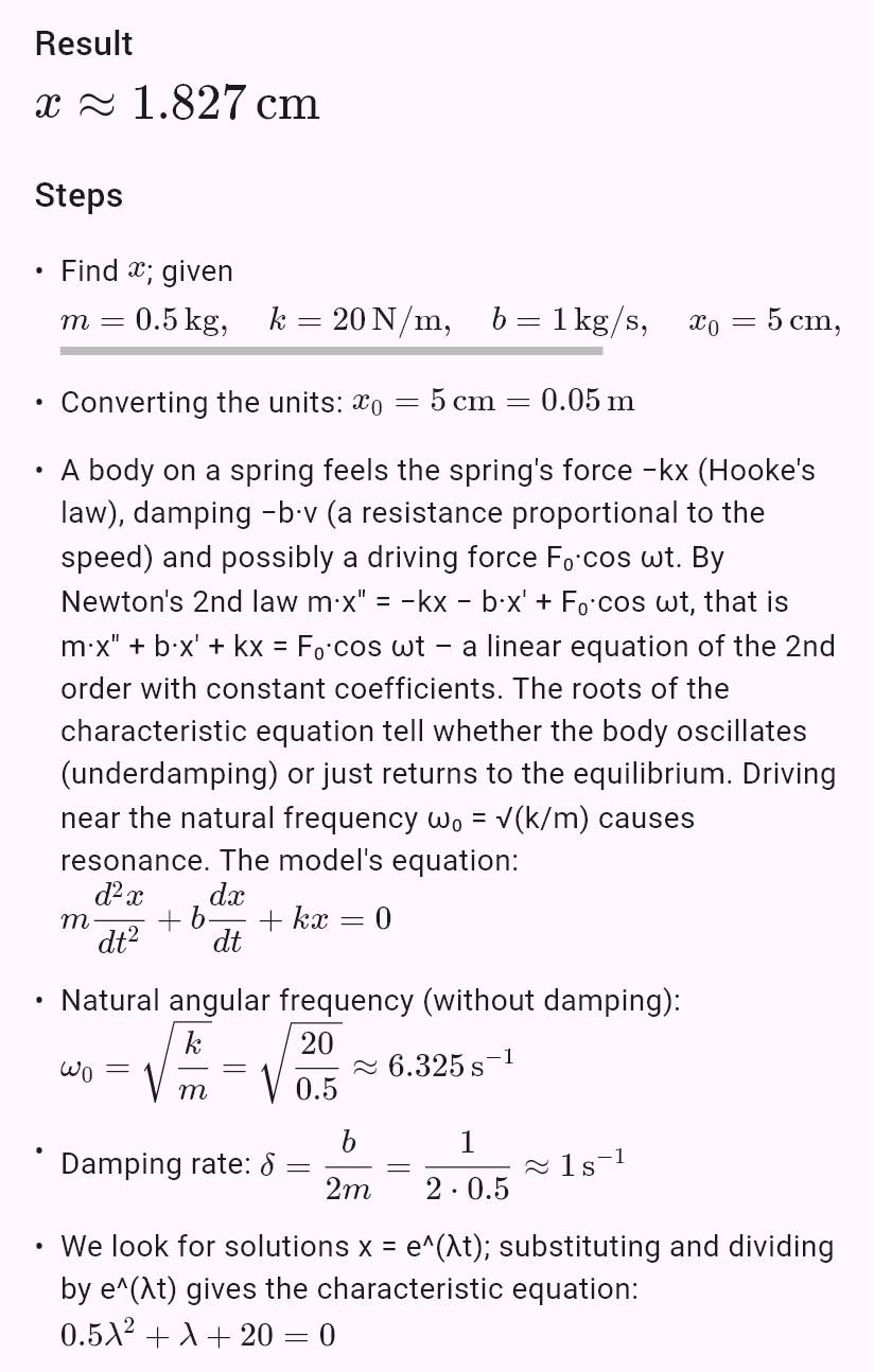 model(spring; find=x[cm]; m=0.5[kg]; k=20[N_m]; b=1[kg_s]; x0=5[cm]; v0=0[m_s]; t=1[s])