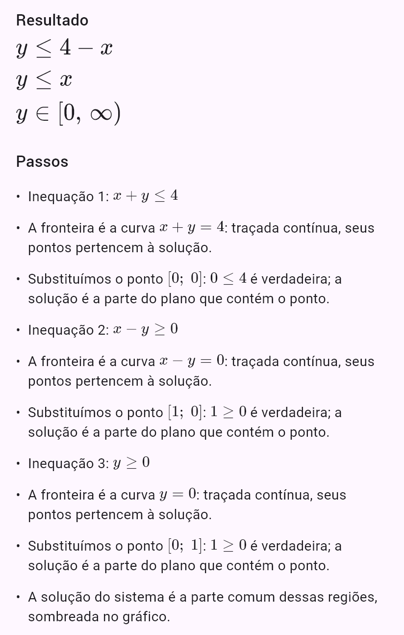 x + y <= 4
x - y >= 0
y >= 0